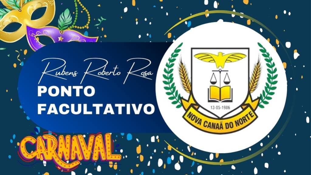 Prefeitura De Nova Canaã Do Norte Decreta Ponto Facultativo Para Carnaval 8705